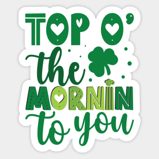 Top o the mornin to you Sticker